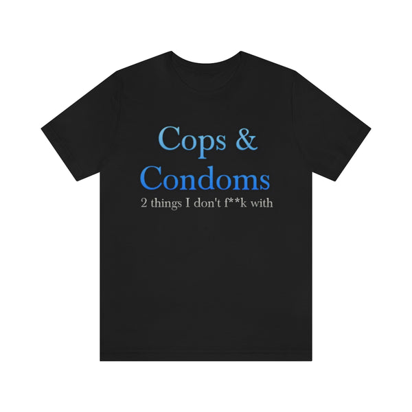 Cops & Condoms (censored) Tee